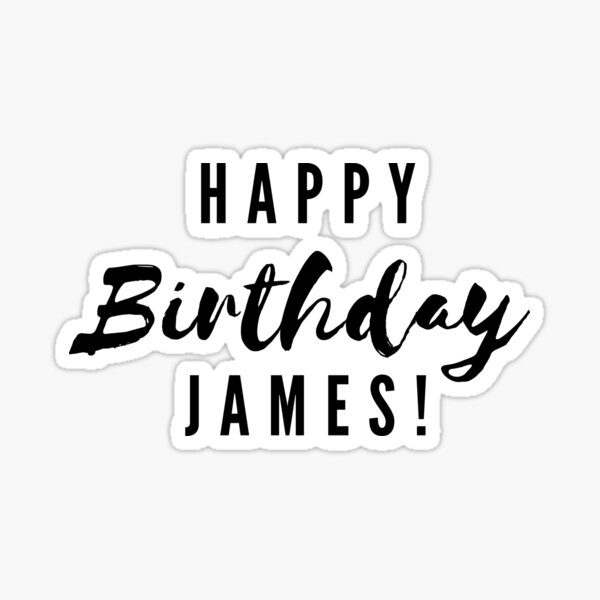 Happy Birthday James Sticker By Creativetext Redbubble