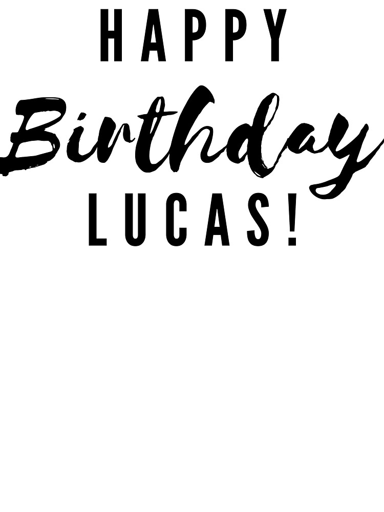 Happy Birthday Lucas Kids T Shirt For Sale By Creativetext Redbubble