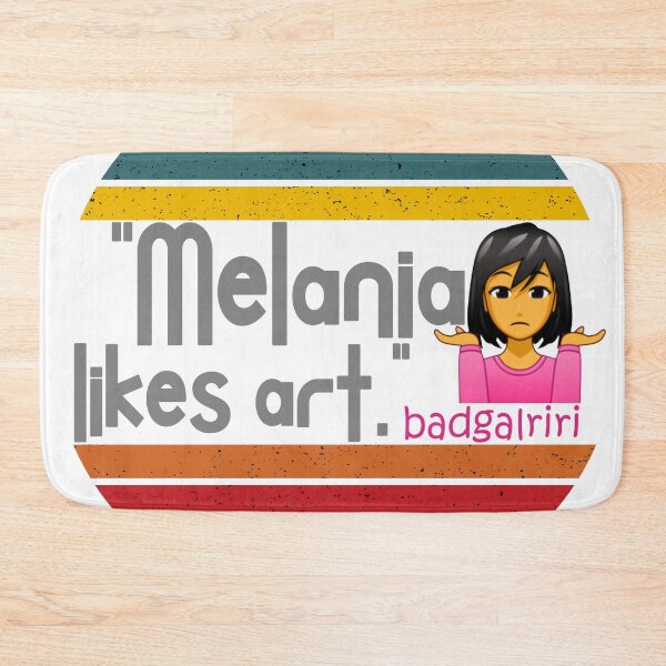 Item preview, Viral Melania Meme - Melania likes art quote by badgalriri designed and sold by daybreakagain.