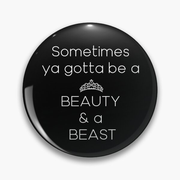 Item preview, Sometimes Ya Gotta Be a Beauty & a Beast designed and sold by The Snug & Sassy.