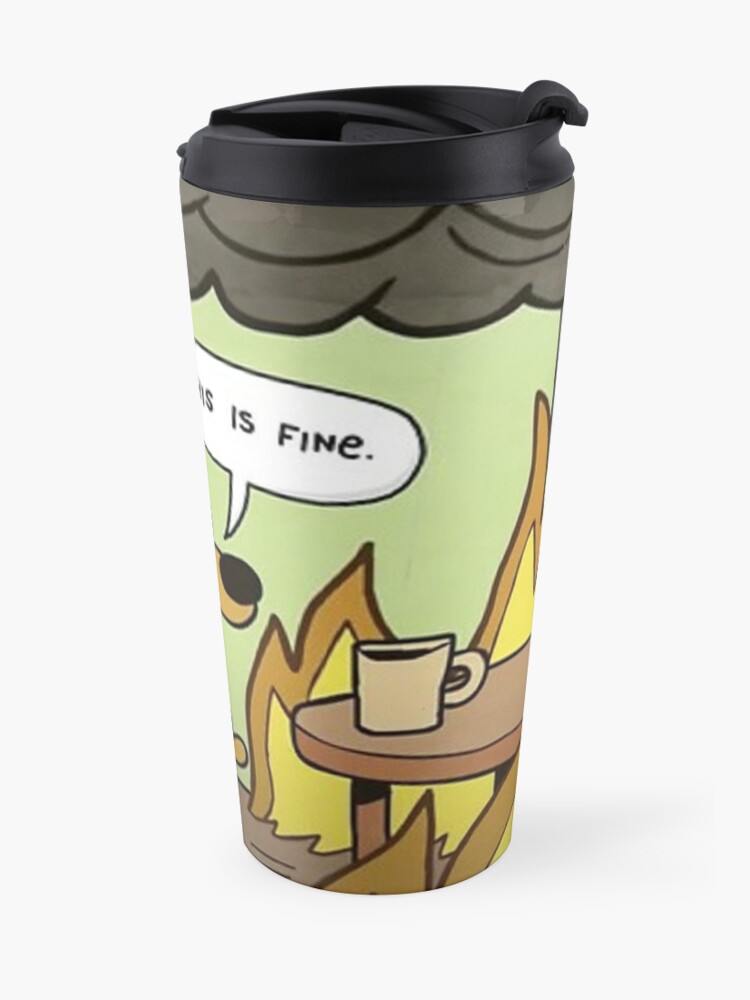 Alternate view of This is Fine, dog meme Travel Mug