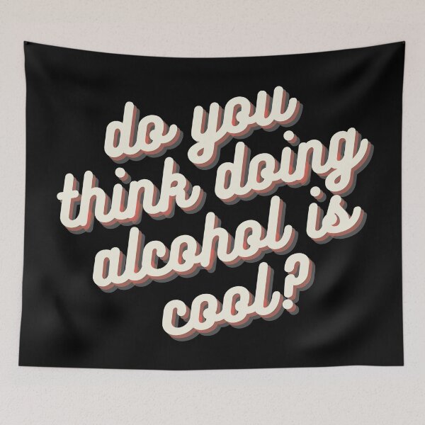 Item preview, Do you think doing alcohol is cool? designed and sold by fullsendtv.