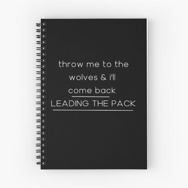 Item preview, Throw me to the Wolves & I'll Come Back Leading the Pack designed and sold by The Snug & Sassy.