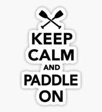 Keep calm and Paddle on Sticker