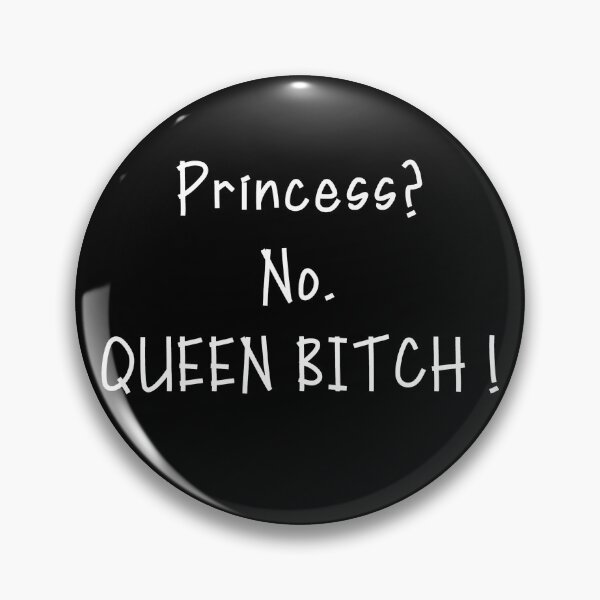 Item preview, Princess? No. Queen Bitch! designed and sold by The Snug & Sassy.