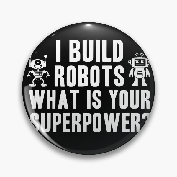 Artikelvorschau, Ich baue Roboter. Was ist deine Supermacht? entworfen und verkauft von dailyshirt.