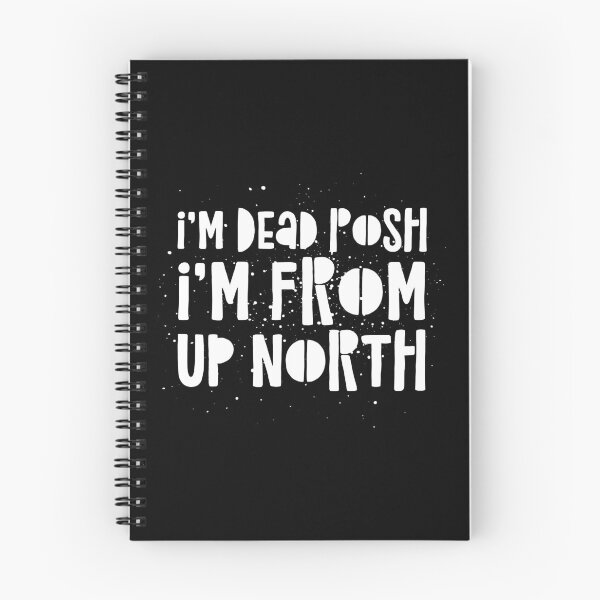 Item preview, I’m Dead Posh I’m From Up North designed and sold by theAcollection.