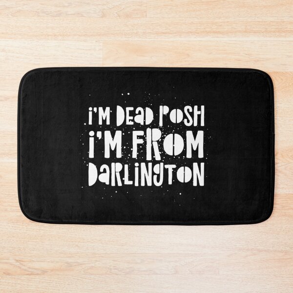 Item preview,  I’m Dead Posh I’m From Darlington designed and sold by theAcollection.