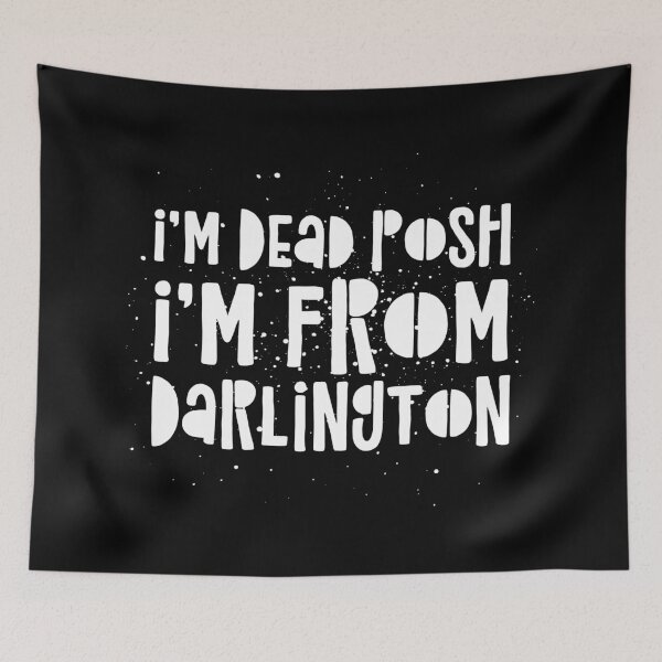 Item preview,  I’m Dead Posh I’m From Darlington designed and sold by theAcollection.