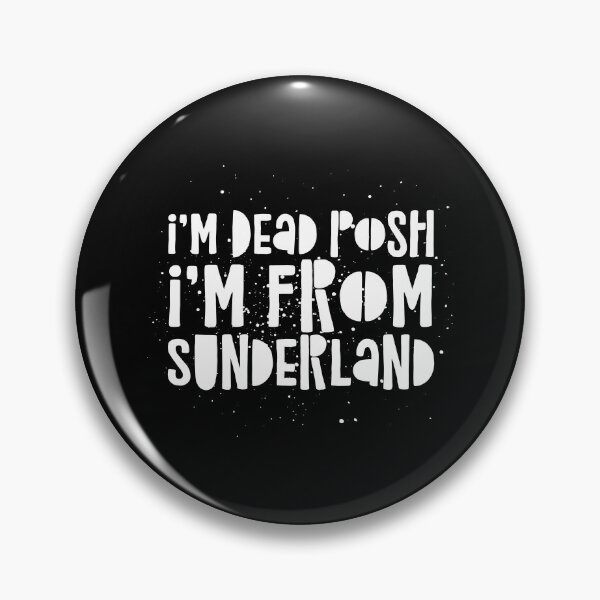 Item preview, I’m Dead Posh I’m From Sunderland  designed and sold by theAcollection.