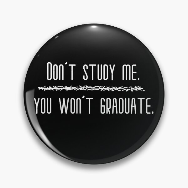 Item preview, Don't Study Me. You Won't Graduate. designed and sold by The Snug & Sassy.