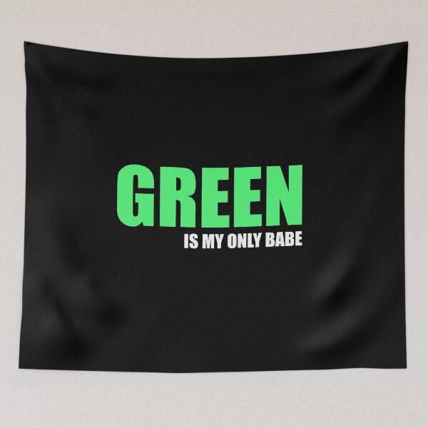 Item preview, Green is my only babe designed and sold by SoonSeen.