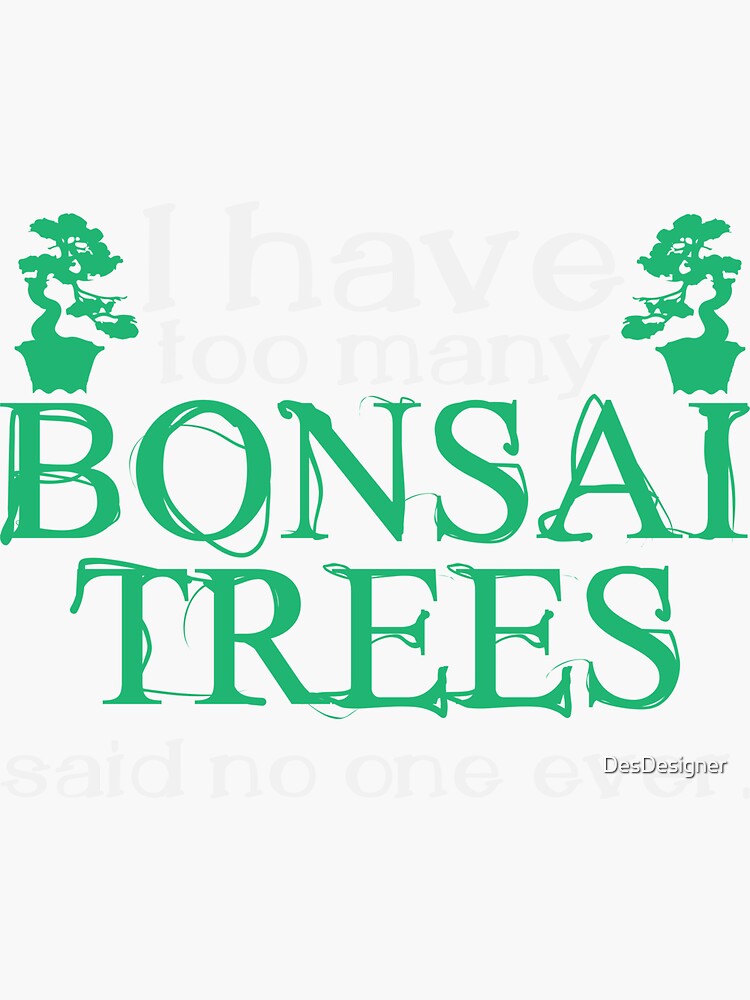 "Bonsai Tree Quote Japan Garden Art Joke Gardener" Sticker for Sale
