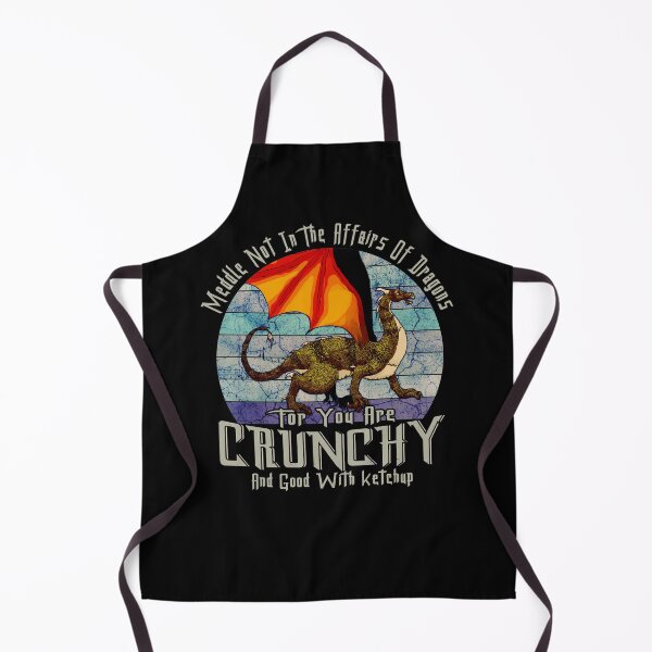 Item preview, Meddle Not In The Affairs Of Dragons for you are crunchy and good with ketchup designed and sold by elkotbey.