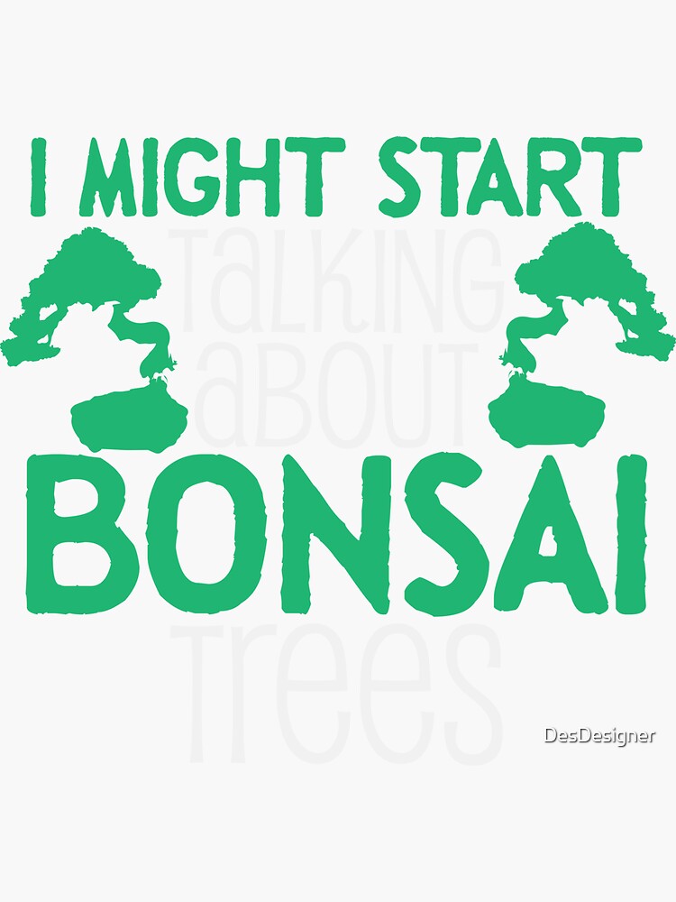 "Bonsai Trees Saying Tree Penjing Japan Joke Pun" Sticker for Sale by