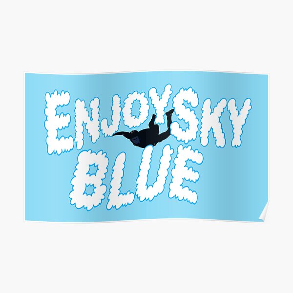 Enjoy Sky Blue Poster