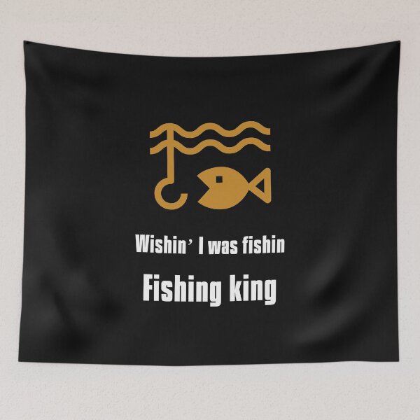 Item preview, WISHIN' I WAS FINSHIN' | FISHING KING designed and sold by Ashalcheema.