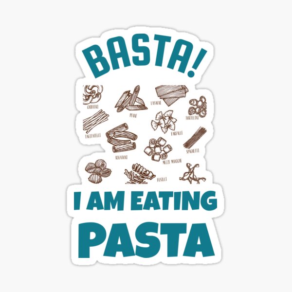 Basta! I Am Eating Pasta Sticker
