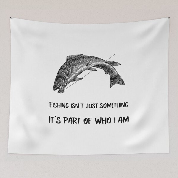 Item preview, FISHING ISN'T JUST SOMETHING | IT'S PART OF WHO I AM designed and sold by Ashalcheema.