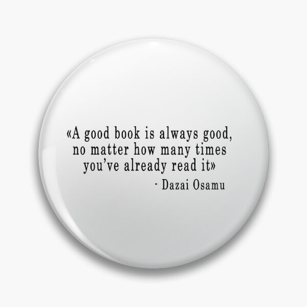Item preview, Quote "A good book is always good..." - Dazai Osamu designed and sold by artbypond.