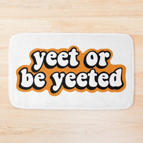 Item preview,  yeet or be yeeted Orange background designed and sold by Joni77.