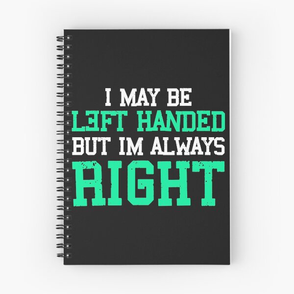 Item preview, I May be Left-Handed but I'm Always Right designed and sold by printondemand13.