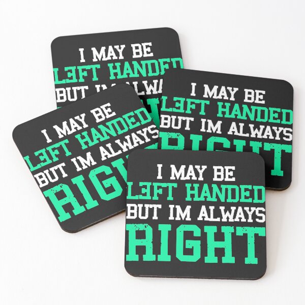 Item preview, I May be Left-Handed but I'm Always Right designed and sold by printondemand13.