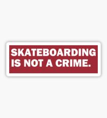 skateboarding is not a crime. Sticker