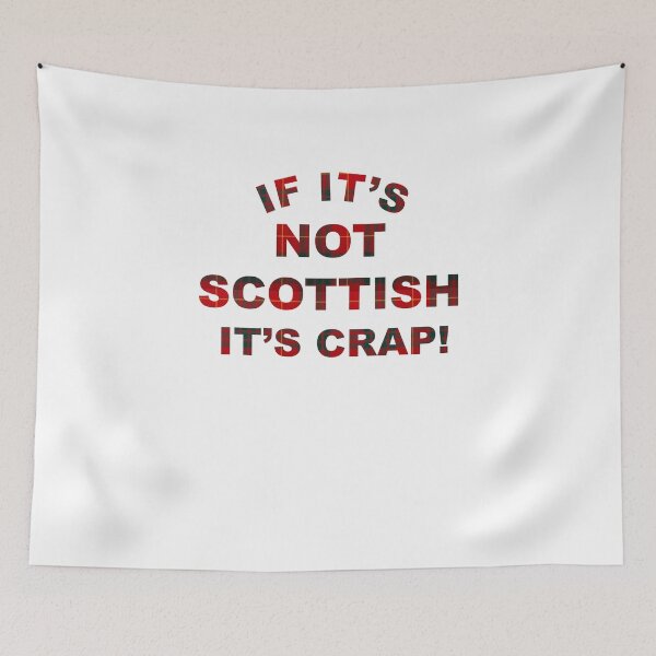 Item preview, If it's not Scottish - it's Crap! designed and sold by Primotees.