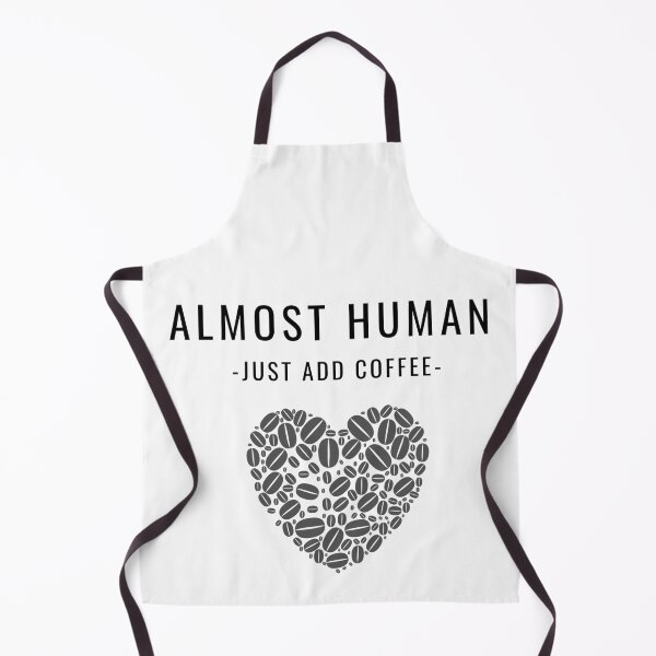 Item preview, Almost Human Just Add Coffee - Coffee Completes Me designed and sold by m95sim.