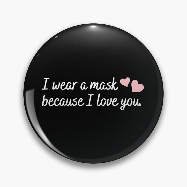 Item preview, I wear a mask because I love you. designed and sold by LoveAudra.
