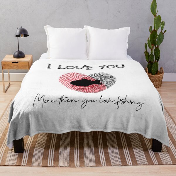 Item preview, I LOVE YOU MORE THEN YOU LOVE FISHING designed and sold by Ashalcheema.