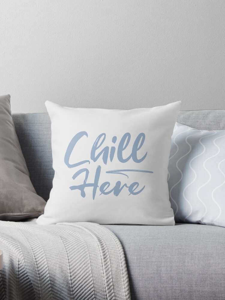 Chill shop here pillow