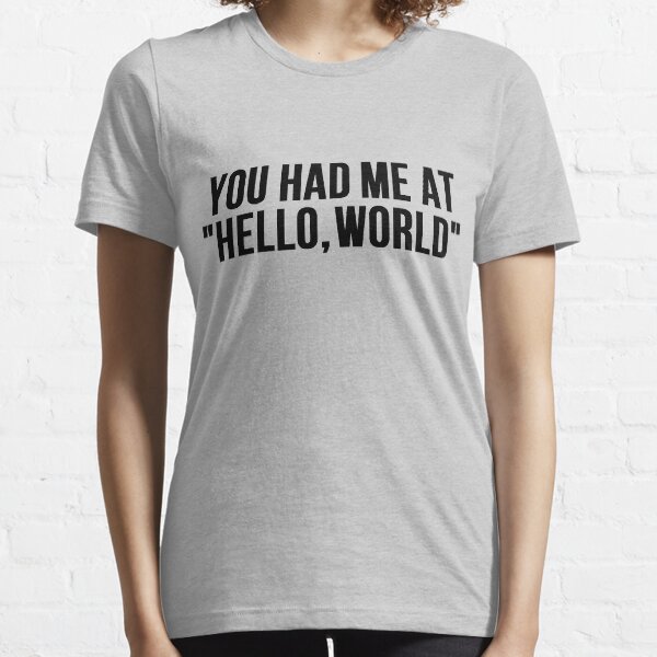 Hello World T Shirts Redbubble