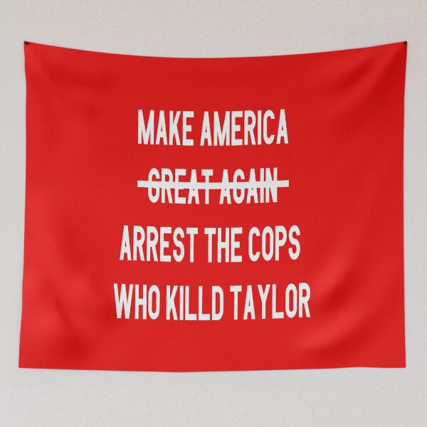 Item preview, Make America arrest the cops who killed taylor , trandy designed and sold by Gha20.