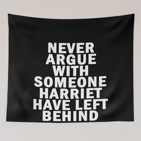 Item preview, Never argue with someone harriet have left behind designed and sold by AmadaLevile.