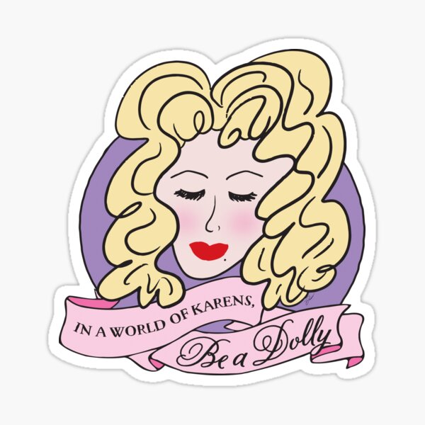 In A World of Karens, Be A Dolly Sticker