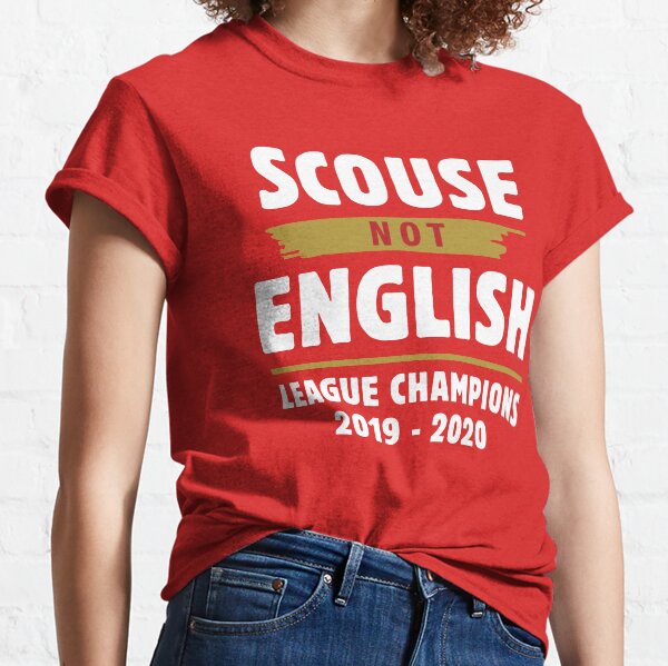 Scouse Not English - Liverpool Classic T-Shirt
