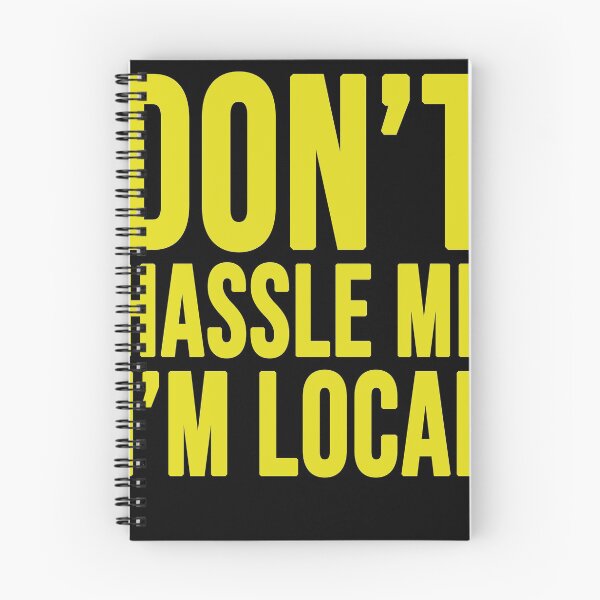 Item preview, Don't Hassle Me I'm Local designed and sold by AmadaLevile.