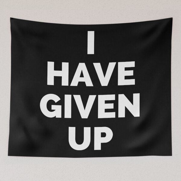 Item preview, I have Given up Funny Shirt designed and sold by More than Myriad.