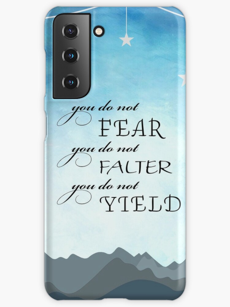 You do not yield - Sarah J Maas Samsung Galaxy Phone Case for Sale by  runnerdemigod