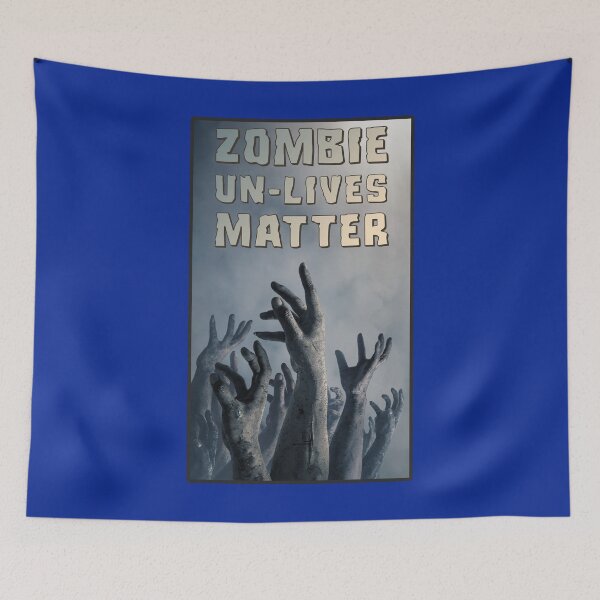 Item preview, Zombie Un-Lives Matter designed and sold by HappySchnapper.