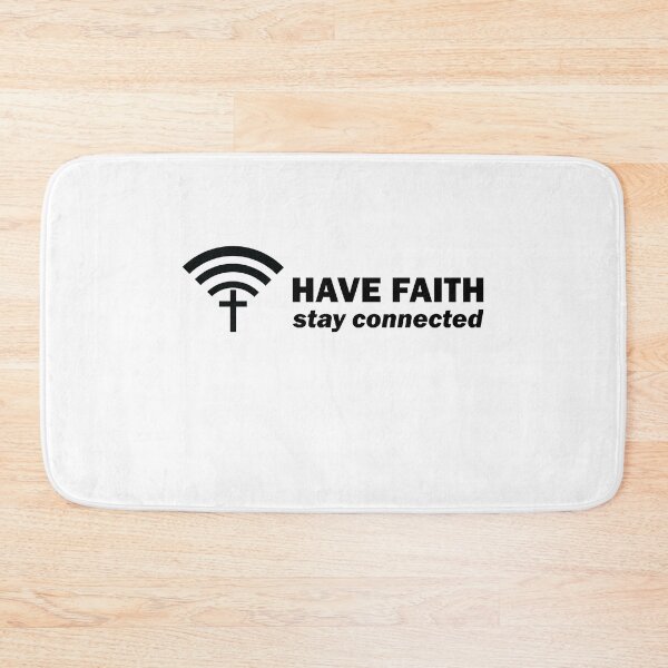 Item preview, Have Faith Stay Connected designed and sold by TheMattDesigns.