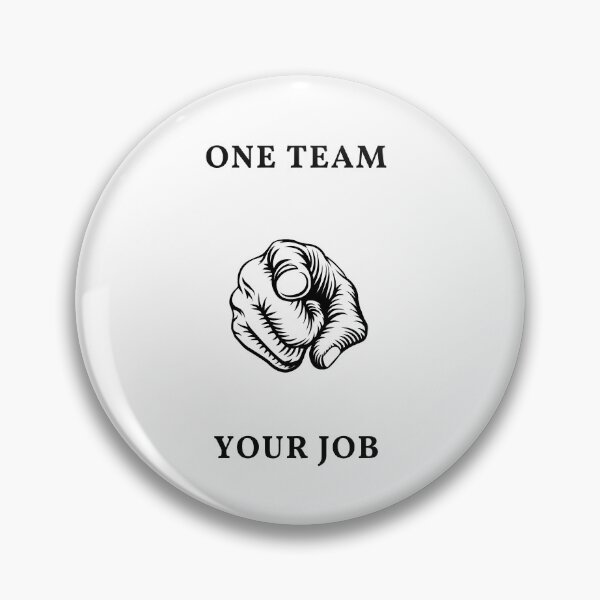 Item preview, One team, your job designed and sold by Joinjaimy.