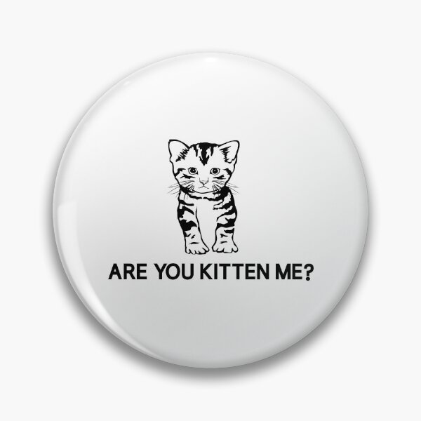 Item preview, Are You Kitten Me | Funny Cat Design designed and sold by Spektre-Co.