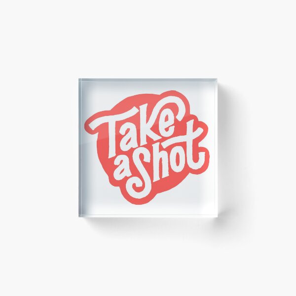 Item preview, Take a Shot designed and sold by lorenklein.