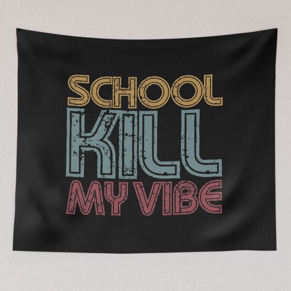 Item preview, school kill my vibe designed and sold by EGIT.