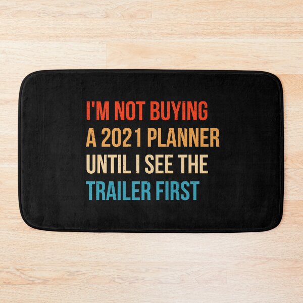 Item preview, I'm Not Buying A 2021 Planner Until I See The Trailer First designed and sold by bonmotto.
