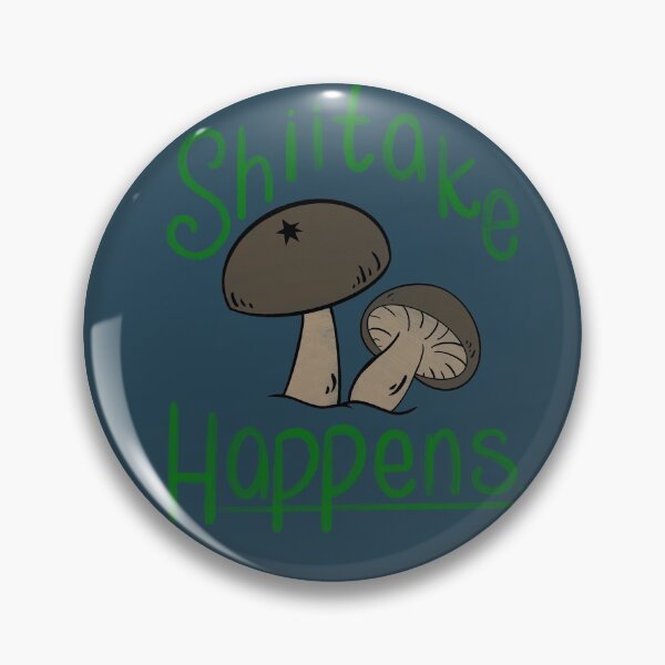 Item preview, shiitake happens designed and sold by G R I Z I D O R E.