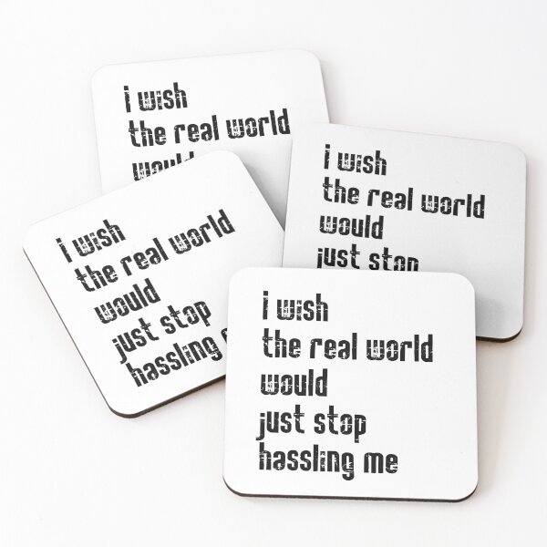 Item preview, I wish the real world would just stop hassling me - Matchbox Twenty - Real World - Quote designed and sold by CataRedBubble.